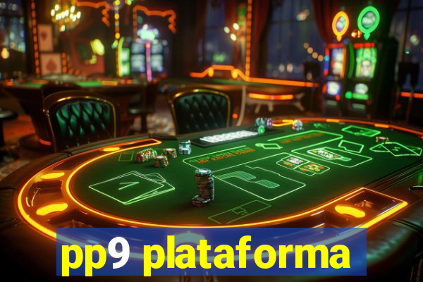 pp9 plataforma